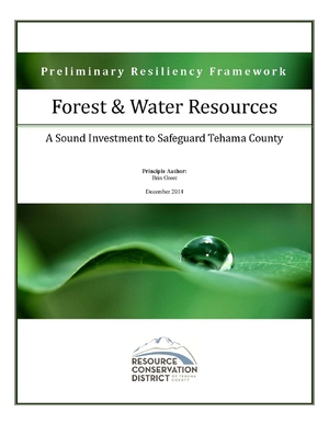 Tehama County, California Preliminary Resiliency Framework: Forest and Water Resources