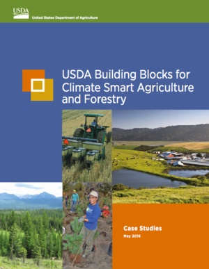 USDA Building Blocks for Climate Smart Agriculture and Forestry: Case Studies
