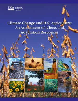 USDA Climate Change and U.S. Agriculture - An Assessment of Effects and Adaptation Responses