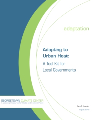 Adapting to Urban Heat: A Tool Kit for Local Governments