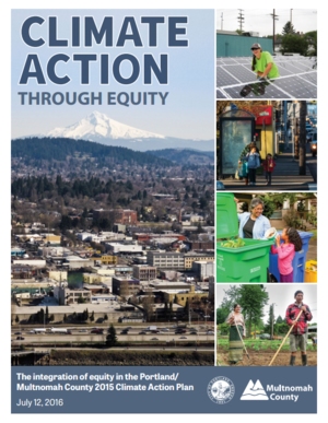 Climate Action through Equity: The Integration of Equity in the Portland and Multnomah County 2015 Climate Action Plan