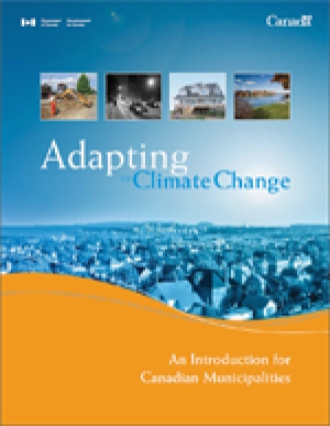 Adapting to Climate Change: An Introduction for Canadian Municipalities