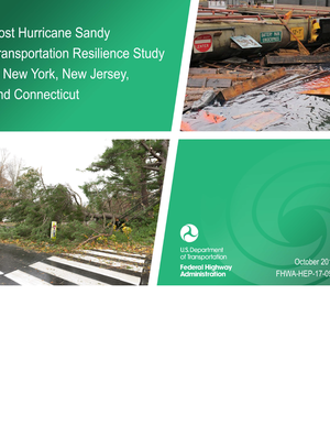 Post Hurricane Sandy Transportation Resilience Study in New York, New Jersey, and Connecticut