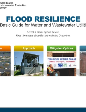 EPA Flood Resilience: A Basic Guide for Water and Wastewater Utilities