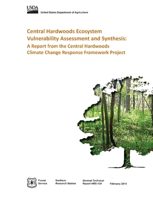 Central Hardwoods Ecosystem Vulnerability Assessment and Synthesis: A Report from the Central Hardwoods Climate Change Response Framework Project
