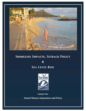 Shoreline Impacts, Setback Policy and Sea Level Rise - Hawaii