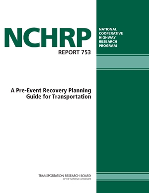Transportation Research Board (TRB) NCHRP: A Pre-Event Recovery Planning Guide for Transportation