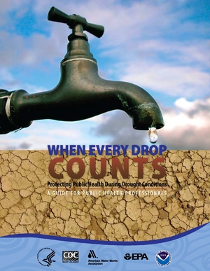 When Every Drop Counts: Protecting Public Health During Drought Conditions - A Guide for Public Health Professionals